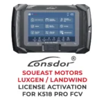 Lonsdor - SOUEAST MOTORS / LUXGEN / LANDWIND Activation de licence pour K518 Pro FCV