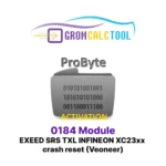 Module GromCalcTool 0184 EXEED SRS TXL INFINEON XC23xx RÉINITIALISATION DU CRASH (Veoneer)