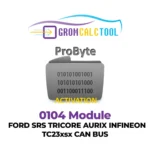Module GromCalcTool 0104 FORD SRS TRICORE AURIX INFINEON TC23xsx CAN BUS
